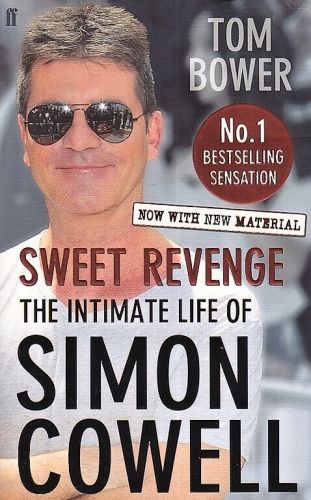 Sweet Revenge The Intimate Life of Simon Cowell - Bower Tom | antikvariat - detail knihy