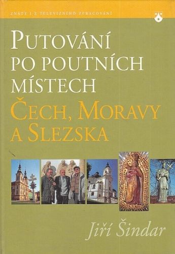 Putovani po poutnich mistech Cech Moravy a Slezska - Sindar Jiri | antikvariat - detail knihy