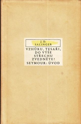 Vzhuru tesari do vyse strechu zvednete  - Salinger JD | antikvariat - detail knihy