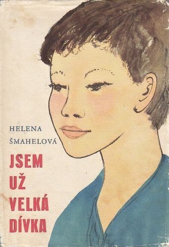 Jsem uz velka divka - Smahelova Helena | antikvariat - detail knihy