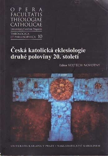 Ceska katolicka eklesiologie druhe poloviny 20 stoleti - Novotny Vojtech ed | antikvariat - detail knihy