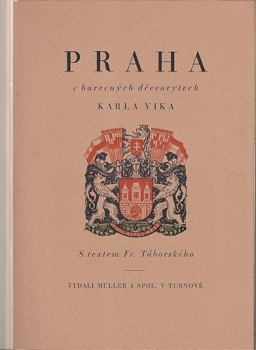 Praha v barevnych drevorytech Karla Vika - Taborsky Frantisek  text | antikvariat - detail knihy