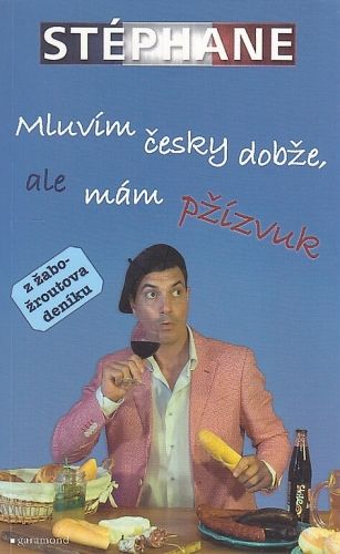Mluvim cesky dobze ale mam pzizvuk - Poignant Stephane | antikvariat - detail knihy