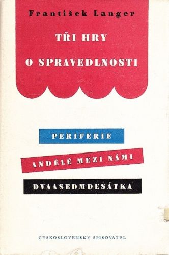Tri hry o spravedlnosti - Langer Frantisek | antikvariat - detail knihy