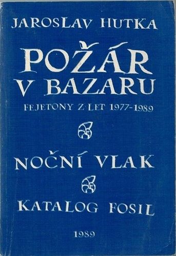 Pozar v bazaru  Fejetony z let 19771989 - Hutka Jaroslav | antikvariat - detail knihy