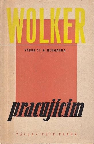 Wolker pracujicim - Neumann Stanislav K  usporadal | antikvariat - detail knihy