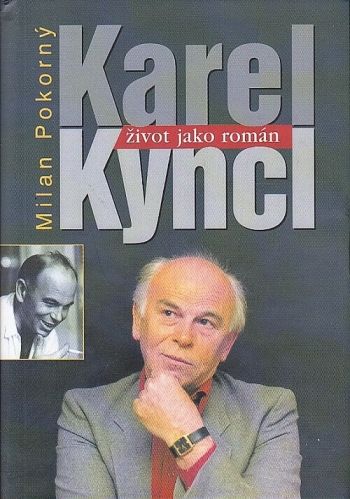 Karel Kyncl  zivot jako roman - Pokorny Milan | antikvariat - detail knihy