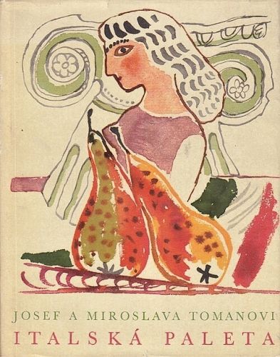 Italska paleta - Tomanovi Josef a Miroslava | antikvariat - detail knihy