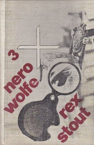 3x Nero Wolfe  Prilis mnoho kucharu  Liga vydesenych  Zlati pavouci - Stout Rex | antikvariat - detail knihy