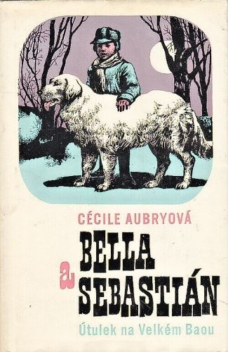 Bella a Sebastian  Utulek na Velkem Baou - Aubryova Cecile | antikvariat - detail knihy