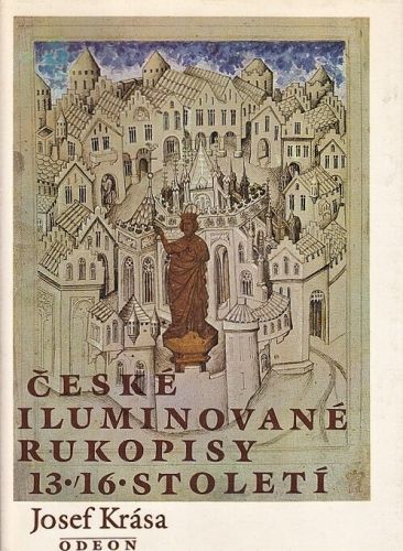 Ceske iluminovane rukopisy 1316 stoleti - Krasa Josef | antikvariat - detail knihy