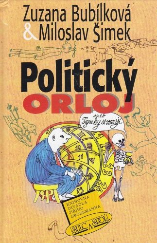 Politicky orloj aneb Figurky se vraceji - Bubilkova Zuzana  Simek Miloslav | antikvariat - detail knihy