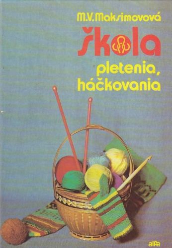 Skola pletenia hackovania - Maksimovova MV | antikvariat - detail knihy