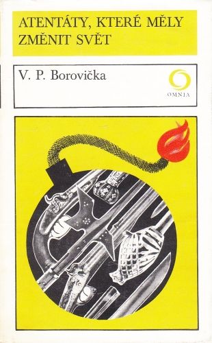 Atentaty ktere mely zmenit svet - Borovicka VP | antikvariat - detail knihy