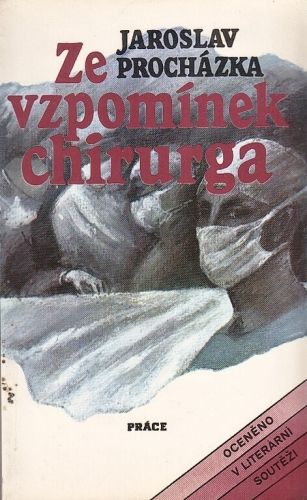 Ze vzpominek chirurga - Prochazka Jaroslav | antikvariat - detail knihy