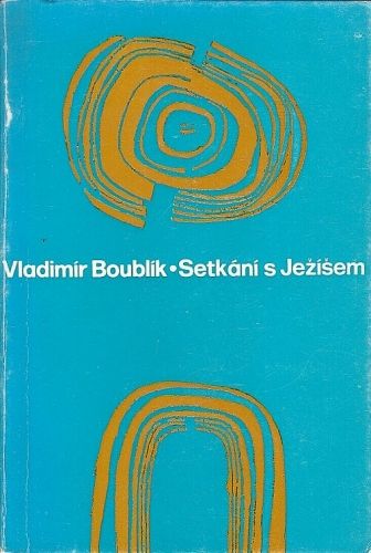 Setkani s Jezisem - Boublik Vladimir | antikvariat - detail knihy