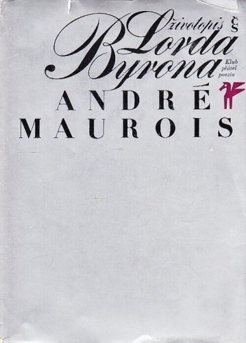Zivotopis lorda Byrona - Maurois Andre | antikvariat - detail knihy