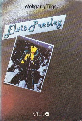 Elvis Presley - Tilgner Wolfgang | antikvariat - detail knihy