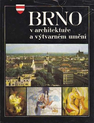 Brno v architekture a vytvarnem umeni - autorsky kolektiv | antikvariat - detail knihy