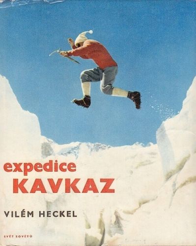 Expedice Kavkaz - Heckel Vilem Cernik Arnost | antikvariat - detail knihy
