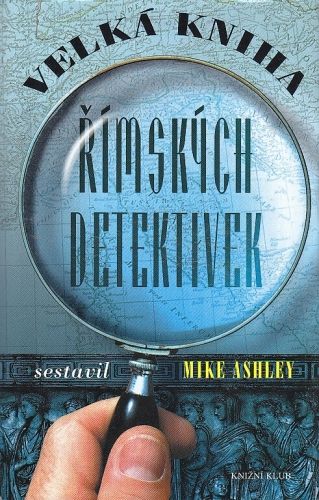 Velka kniha rimskych detektivek - Ashley Mike | antikvariat - detail knihy