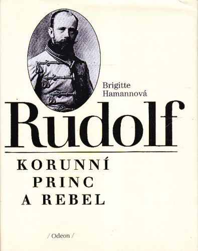 Rudolf korunni princ a rebel - Hamannova Brigitte | antikvariat - detail knihy