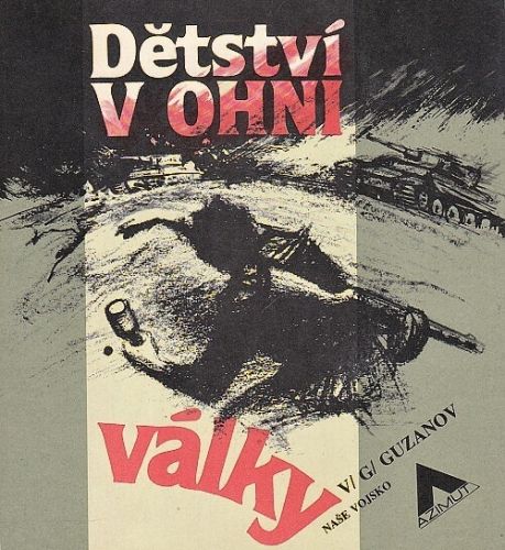 Detstvi v ohni valky - Vitalij Grigorjevic Guzanov | antikvariat - detail knihy