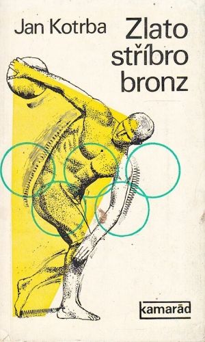 Zlato stribro bronz - Horec Jaromir | antikvariat - detail knihy