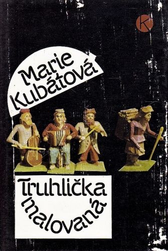 Truhlicka malovana - Kubatova Marie | antikvariat - detail knihy