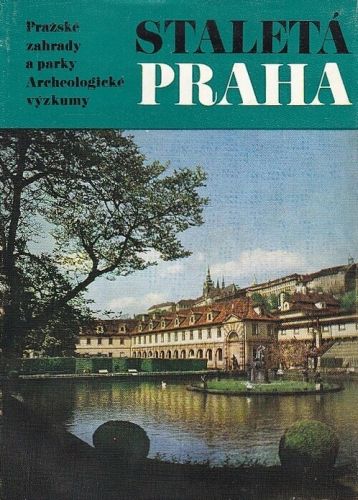 Staleta Praha X Prazske zahrady a parky archeologicke vyzkumy - Burival Zdislav  sestavil | antikvariat - detail knihy