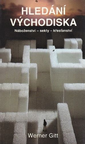Hledani vychodiska  Nabozenstvi sekry krestanstvi - Gitt Werner | antikvariat - detail knihy