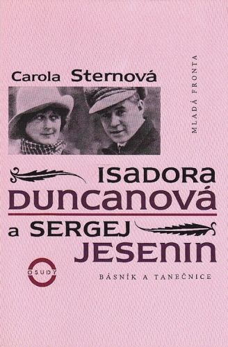Isadora Duncanova a Sergej Jesenin - Sternova Carola | antikvariat - detail knihy