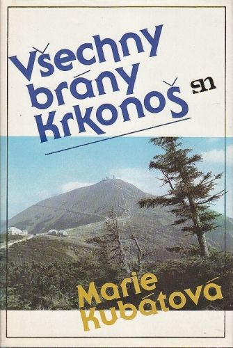 Vsechny brany Krkonos - Kubatova Marie | antikvariat - detail knihy