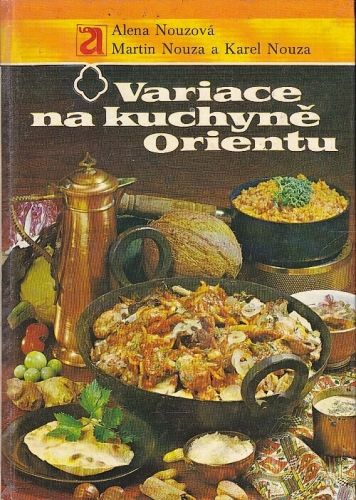 Variace na kuchyne Orientu - Nouzova Alena Nouza Martin Nouza Karel | antikvariat - detail knihy