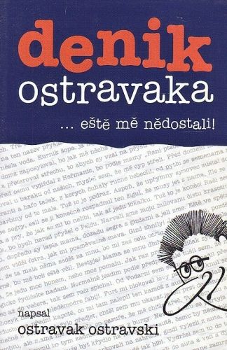 Denik ostravaka este me nedostali - Ostravski Ostravak | antikvariat - detail knihy