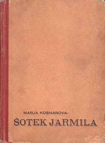 Sotek Jarmila - Kosnarova Marja | antikvariat - detail knihy