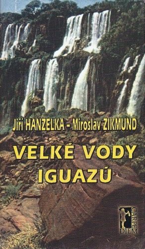 Velke vody Iguazu - Zikmund Miroslav Hanzelka Jiri | antikvariat - detail knihy