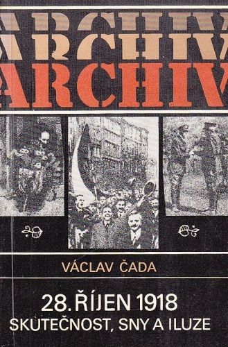 28rijen 1918  skutecnost sny a iluze - Cada Vaclav | antikvariat - detail knihy