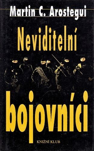 Neviditelni bojovnici - Arostegui Martin C | antikvariat - detail knihy