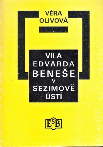 Vila Edvarda Benese v Sezimove Usti - Olivova Vera | antikvariat - detail knihy