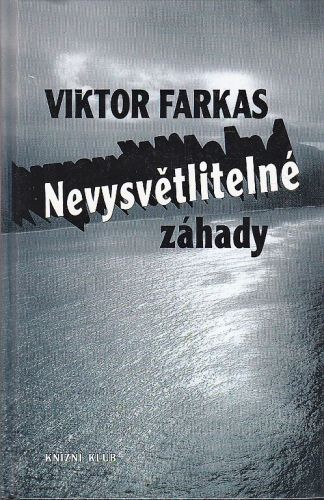 Nevysvetlitelne zahady - Farkas Viktor | antikvariat - detail knihy