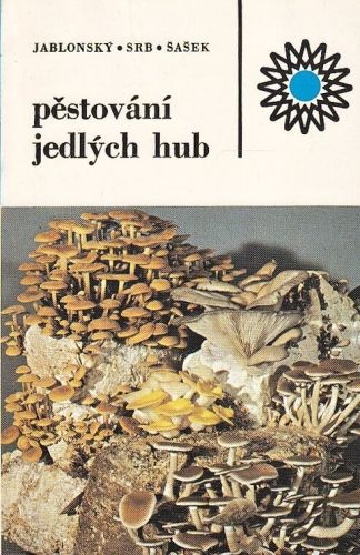Pestovani jedlych hub - Jablonsky Ivan Srb Antonin Sasek Vaclav | antikvariat - detail knihy