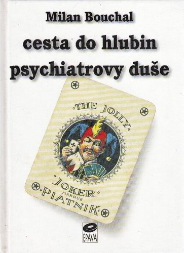Cesta do hlubin psychiatrovy duse - Bouchal Milan | antikvariat - detail knihy
