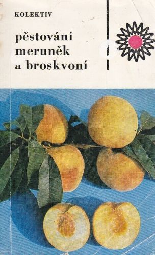 Pestovani merunek a broskvoni - kolektiv autoru | antikvariat - detail knihy