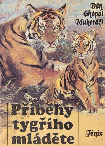 Pribehy tygriho mladete - Mukerdzi Dhan Gopal | antikvariat - detail knihy