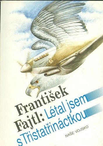 Letal jsem s Tristatrinactkou - Fajtl Frantisek | antikvariat - detail knihy