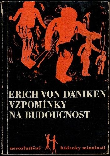 Vzpominky na budoucnost  nerozlustene hadanky minulosti - Daniken Erich von | antikvariat - detail knihy