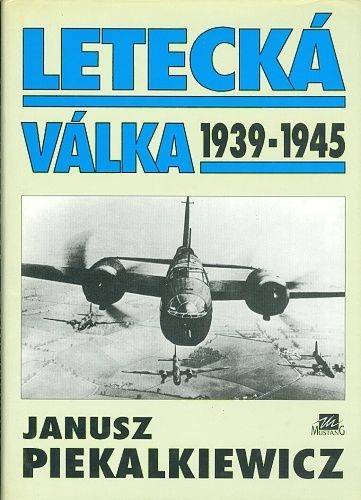 Letecka valka 1939  1945 - Piekalkiewicz Janusz | antikvariat - detail knihy