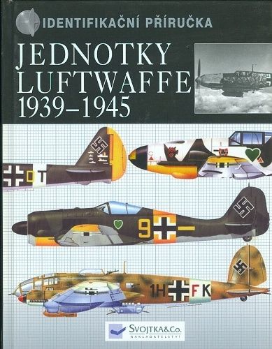 Jednotky Luftwaffe 1939  1945 Identifikacni prirucka | antikvariat - detail knihy