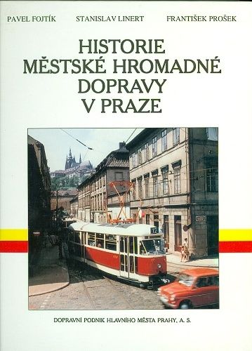 Historie mestske hromadne dopravy v Praze - Fojtik P Linert S Prosek F | antikvariat - detail knihy